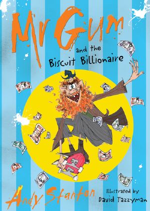 [Mr. Gum 02] • Mr Gum and the Biscuit Billionaire